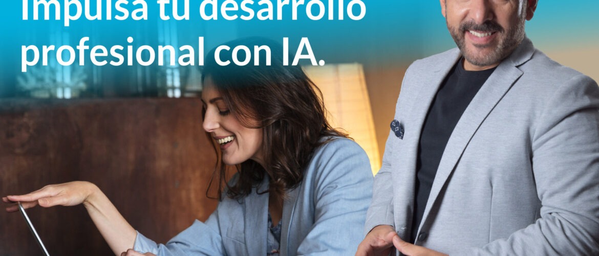 Impulsa tu desarrollo profesional con IA